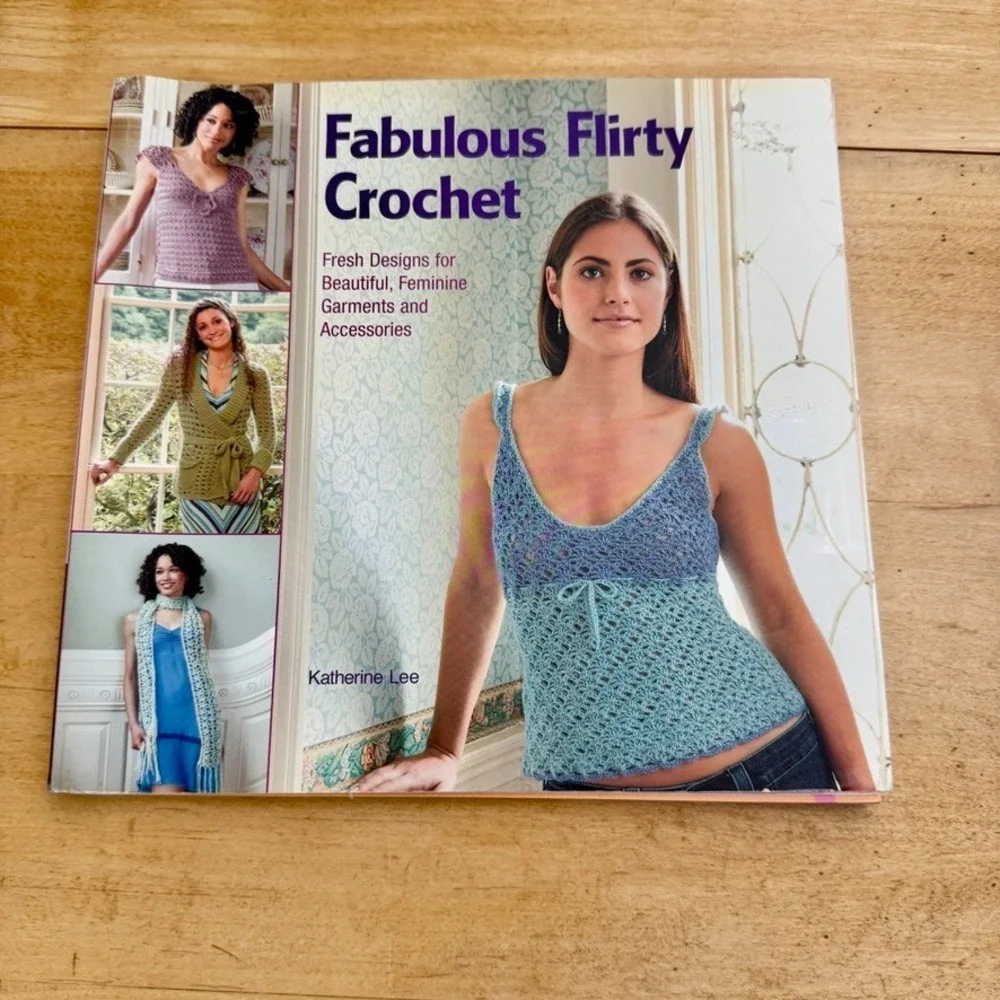 Fabulous Flirty‎ Crochet by Katherine Lee – 20 Stylish Patterns & Accessories